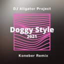 DJ Aligator Project - Doggy Style (Koneber Extended Mix)