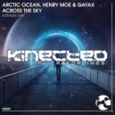 Arctic Ocean, Henry Moe & Gayax - Across The Sky