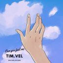 Tim.Vel - Can You Feel Me