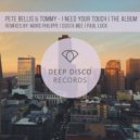 Pete Bellis & Tommy - Need Your Touch