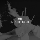 XD - In the Club (Original Mix)