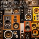 Piero Pirupa, Havoc & Lawn - SPRKS