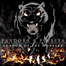 Pandora & Perseya - Shadow of the Monster (Original Mix)