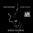 Bob'Ezy, Sinai, AMflow - Close To You