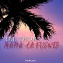 DJ Thor - Mama' la Fuente
