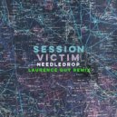 Session Victim - Needledrop