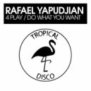 Rafael Yapudjian - Do What You Want