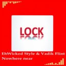 Wicked Style & Vadik Flint - Nowhere near ()