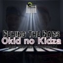 Okid no Kidza & Menzi Usenzani - Behind Bars (feat. Menzi Usenzani)