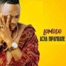 Lomodo - Acha Nipambane
