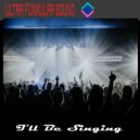 Ultra Funkular Sound - I'll Be Singing