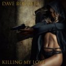 Dave Rodgers - Killing My Love