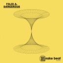 F3Lix A. - Dangerous