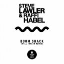 Steve Lawler & Raffi Habel - Boom Shack
