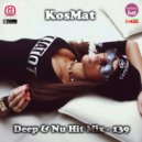 KosMat - Deep & Nu Hit Mix - 139