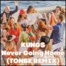 Kungs - Never Going Home