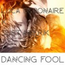 Luca Debonaire feat. Just. As. Erik - Dancing Fool