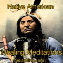 Seraphina Jane - Native American Payer Meditation