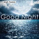 Aleh Famin - Good Night ()
