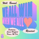 Well & Bunuel. & DJ M Dot - We All Win (When We All Love)