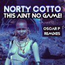 Norty Cotto - This Aint No Game