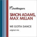 Simon Adams, Max Millan - We Gotta Dance