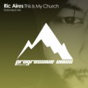 Ric Aires - This Is My Church