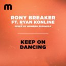 Rony Breaker Ft. Ryan Konline - Keep On Dancing