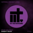 Hatiras, Vincent Caira, Babert - What You Need (Babert Remix)