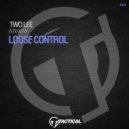 Two Lee - Loose Control