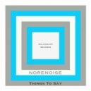 Norenoise - Things To Say