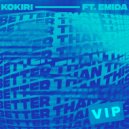 Kokiri Ft. Emida - Better Than This