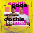 Southcode - Do This To Me
