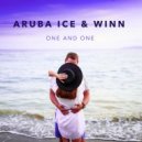 ARUBA ICE & Winn - One And One