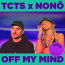 TCTS x Nonô - Off My Mind