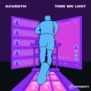 ACUDETH - Time We Lost (Original Mix)