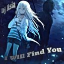 Dj Asia - I Will Find You ()