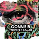 Connie B - Your Time Is Coming
