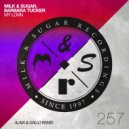 Milk & Sugar Ft. Barbara Tucker - My Lovin