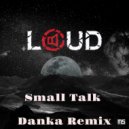 Loud - Small Talk