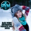 Djs Vibe - Session Trance Mix 2022