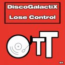 DiscoGalactiX - Lose Control (Original Mix)