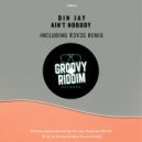 Din Jay - Ain\'t Nobody (Original Mix)