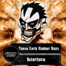 Those Early Gabber Guys - Interface (Original Mix)