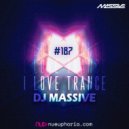 DJ Massive - I Love Trance #187