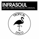 Infrasoul - Just Like A Bird In Its Dream