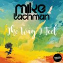 Mike Lachman - The Way I Feel