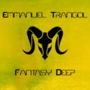 Emmanuel Trangol - Fantasy Deep