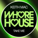 Keith Mac - Take Me