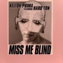 Kelton Prima feat. Hard Ton - Miss Me Blind